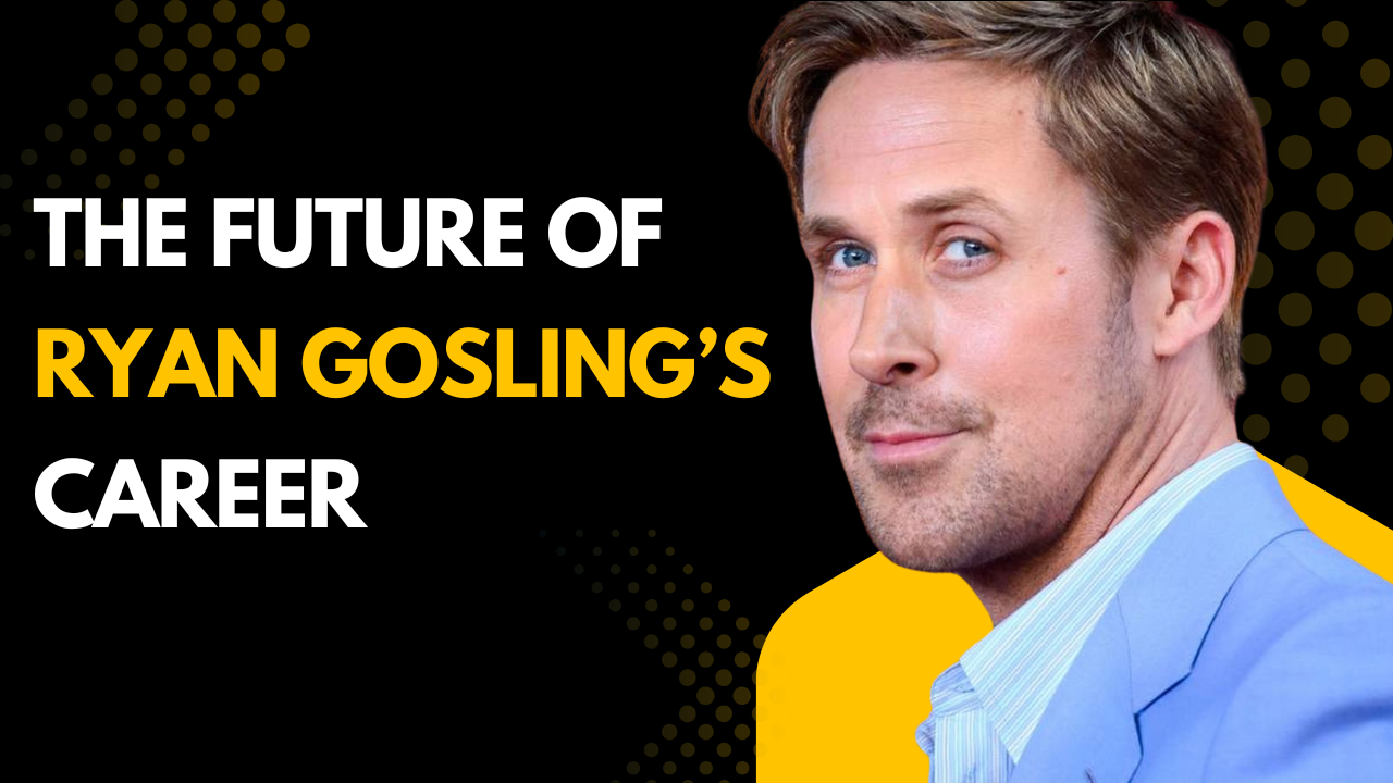 The Future of Ryan Gosling’s Career: Where Will He Go Next?
